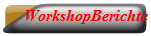 WorkshopBerichte
